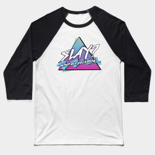 Slay - 90s retro design joke Baseball T-Shirt